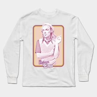 Brian Eno /\/\/\ Retro Fan Art Design Long Sleeve T-Shirt